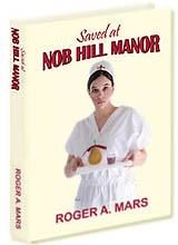 Saved at Nob Hill Manor by Roger A. Mars